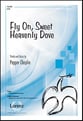Fly On, Sweet Heavenly Dove SATB choral sheet music cover